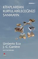 Kitaplardan kurtulabileceğinizi sanmayın