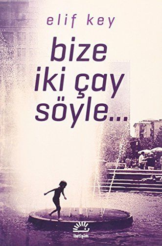 Bize iki çay söyle...