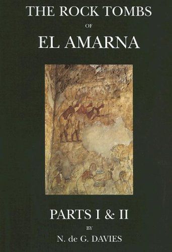 The Rock Tombs of El Amarna: The tomb of Meryra ; The tombs of Panehesy and Meryra II