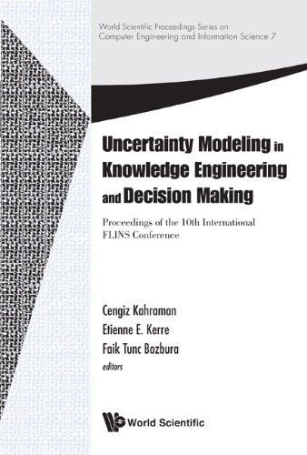 Uncertainty Modeling in Knowledge Engineering and Decision Making - Proceedings of the 10th International Flins Conference