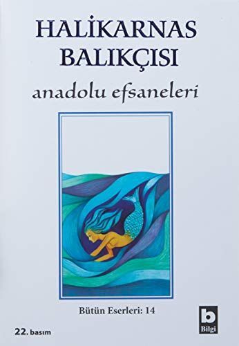 Halikarnas Balıkçısı Bütün Eserleri 14: Anadolu Efsaneleri