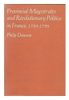 Provincial Magistrates and Revolutionary Politics in France, 1789-1795