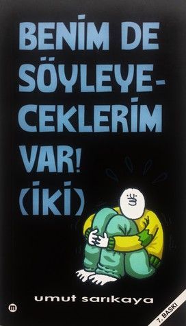 Benim de Söyleyeceklerim Var! [İki]
