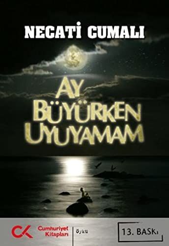 Ay büyürken uyuyamam