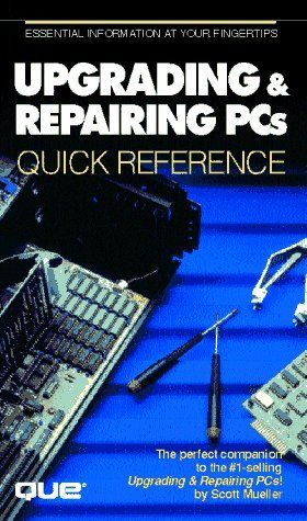 Upgrading and Repairing PCs Quick Reference