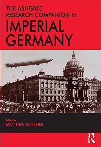 The Ashgate Research Companion to Imperial Germany