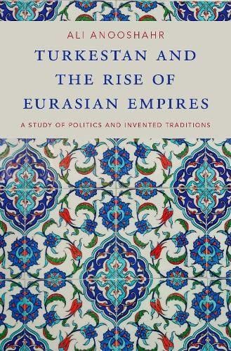 Turkestan and the Rise of Eurasian Empires