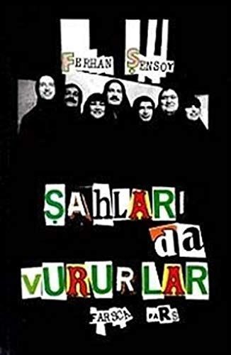 Şahları da vururlar