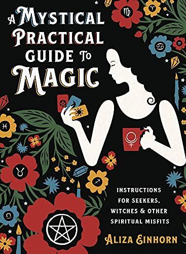 A Mystical Practical Guide to Magic