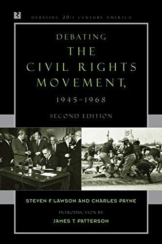 Debating the Civil Rights Movement, 1945-1968