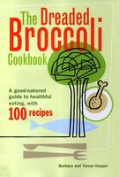 The Dreaded Broccoli Cookbook