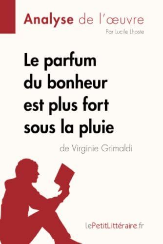 Le parfum du bonheur est plus fort sous la pluie de Virginie Grimaldi (Analyse de l'oeuvre)