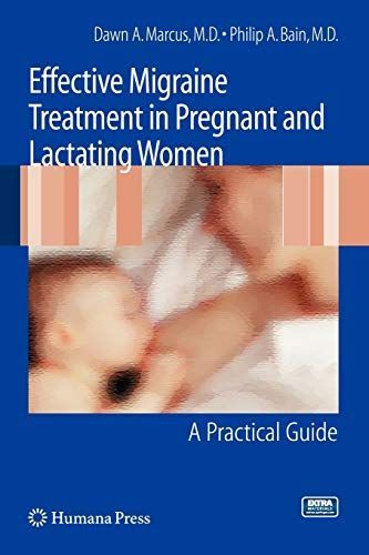 Effective Migraine Treatment in Pregnant and Lactating Women: A Practical Guide