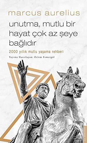 Unutma Mutlu Bir Hayat Cok Az Seye Baglidir