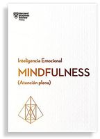Mindfulness. Serie Inteligencia Emocional HBR