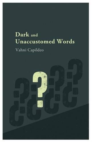 Dark and Unaccustomed Words