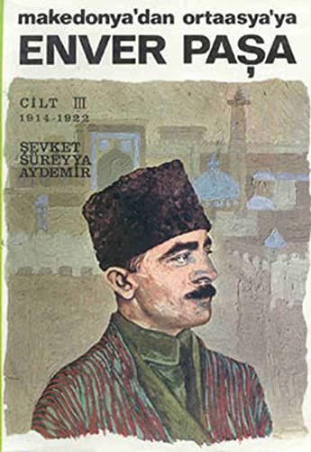 Makedonyaʼdan Ortaasyaʼya Enver Paşa: 1914-1922