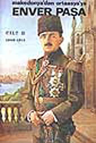 Makedonyaʼdan Ortaasyaʼya Enver Paşa: 1908-1914