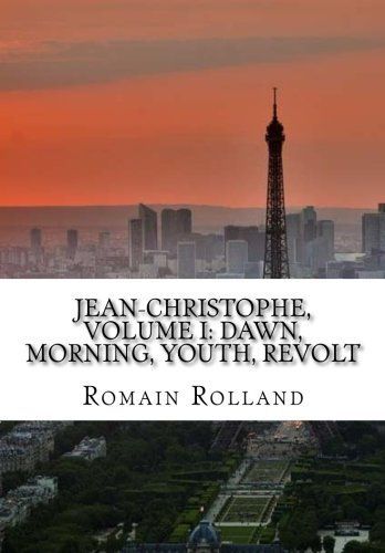 Jean-Christophe, Volume I: Dawn, Morning, Youth, Revolt