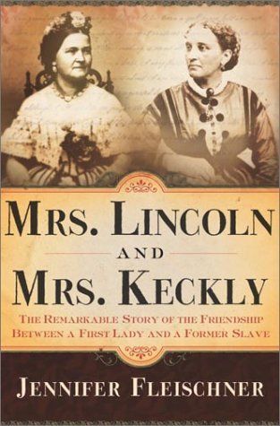 Mrs. Lincoln and Mrs. Keckly