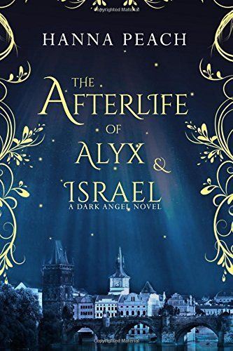 The Afterlife of Alyx and Israel (Dark Angel #6)