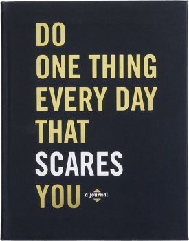 Do One Thing Every Day That Scares You