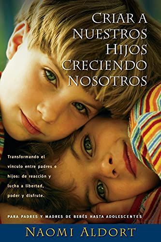 Criar a Nuestros Hijos Creciendo Nosotros