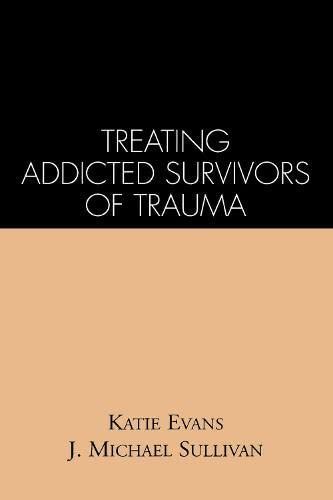 Treating Addicted Survivors of Trauma