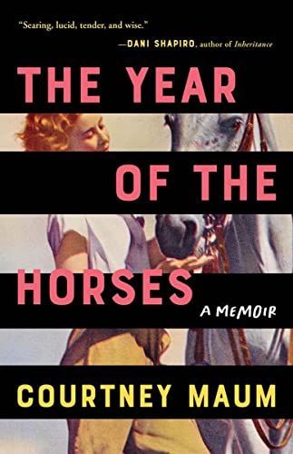 The Year of the Horses: A Memoir: A Memoir