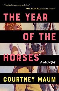 The Year of the Horses: A Memoir: A Memoir