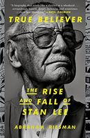 True Believer: the Rise and Fall of Stan Lee