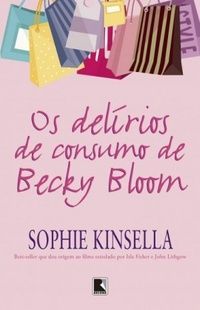 Os Delírios De Consumo de Becky Bloom