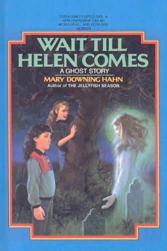 Wait Till Helen Comes: A Ghost Story