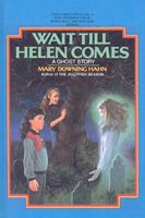 Wait Till Helen Comes: A Ghost Story