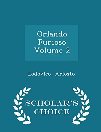 Orlando Furioso Volume 2 - Scholar's Choice Edition