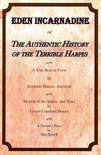Eden Incarnadine, Or the Authentic History of the Terrible Harpes