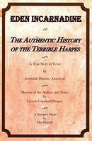 Eden Incarnadine, Or the Authentic History of the Terrible Harpes