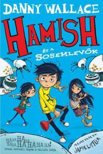 Hamish ​és a Sosemlevők