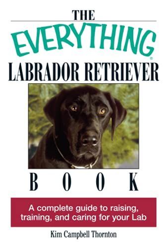 The Everything Labrador Retriever Book