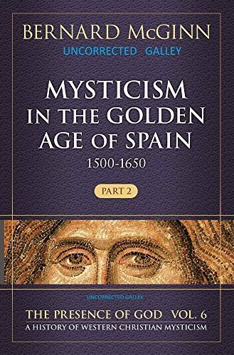 Mysticism in the Golden Age of Spain (1500-1650)