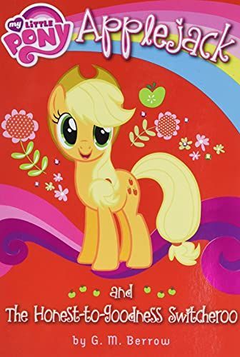 My Little Pony: Applejack and the Honest-to-Goodness Switcheroo