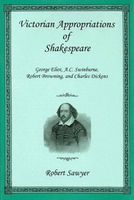 Victorian Appropriations of Shakespeare