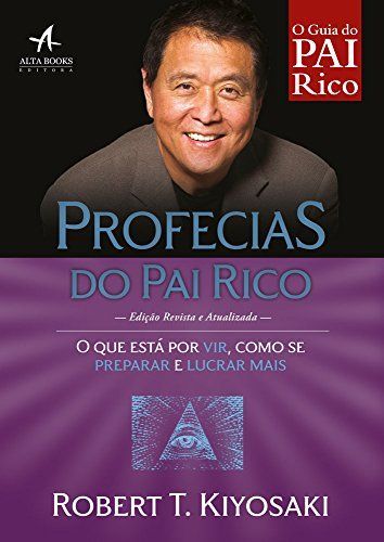 Profecias do Pai Rico: O que está por vir, como se preparar e lucrar mais