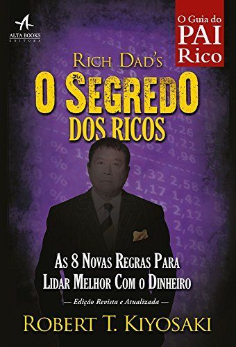 O Segredo dos Ricos: As 8 novas regras do dinheiro