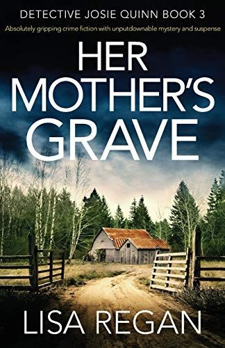 Her Mother's Grave: Absolutely Gripping Crime Fiction with Unputdownable Mystery and Suspense