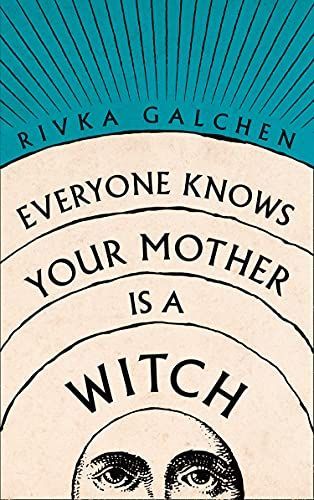 Everyone Knows Your Mother Is a Witch