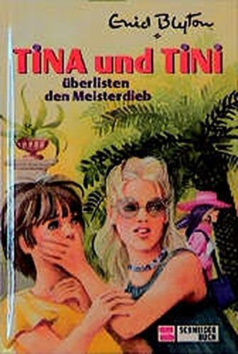 Tina und Tini überlisten den Meisterdieb