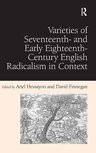 Varieties of Seventeenth- and Early Eighteenth-century English Radicalism in Context