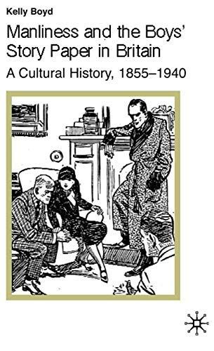 Manliness and the Boys' Story Paper in Britain