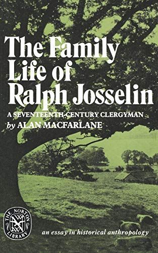 The Family Life of Ralph Josselin, a Seventeenth-century Clergyman